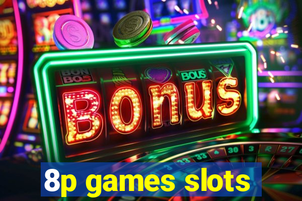 8p games slots